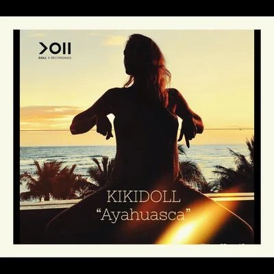 Ayahuasca 專輯 KIKI DOLL