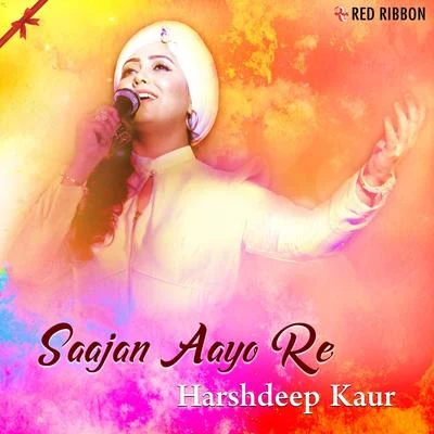 Saajan Aayo Re 專輯 Sunanda Sharma/Harshdeep Kaur