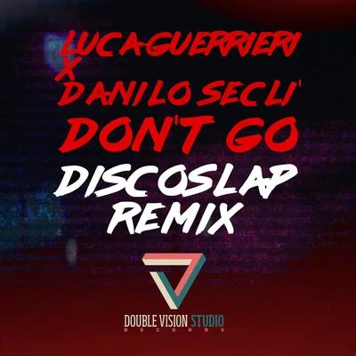 Luca Guerrieri Dont Go (Discoslap Remix)