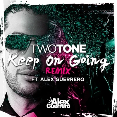 Chico SwaggSHALYATwo Tone Keep On Going (feat. Alex Guerrero) [Remix] - Single