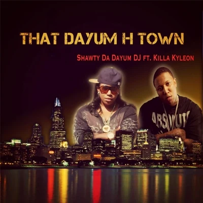 That Dayum H Town (feat. Killa Kyleon) 專輯 Killa Kyleon/Slim Thug