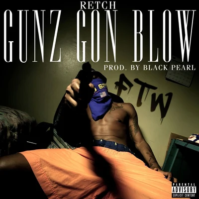 Gunz Gon Blow 专辑 Retch