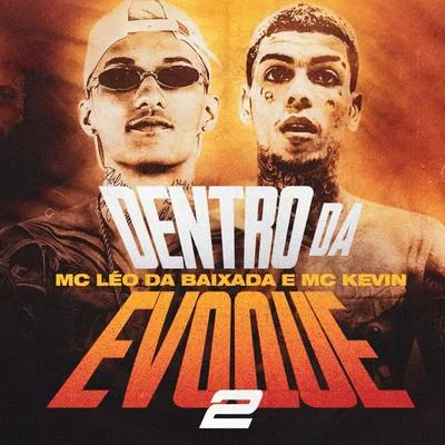 Dentro da Evoque 2 专辑 Mc Léo da Baixada/Mc Rodolfinho