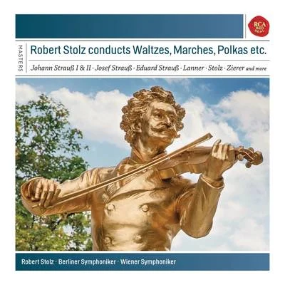 Roberts to樓主conducts waltzes, marches polkas 專輯 Robert Stolz/Vienna Symphony Orchestra/Chorus Of The Bregenz Festival/Wiener Symphoniker