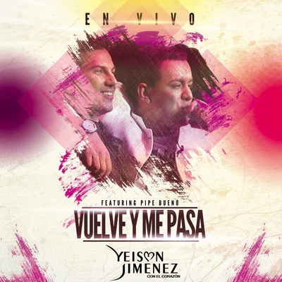 Vuelve y Me Pasa (En Vivo) 專輯 Josimar y su Yambú/Yeison Jimenez