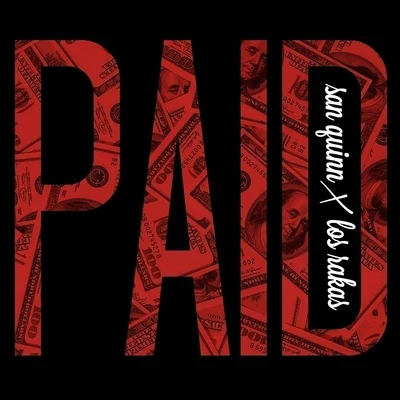 Paid (feat. Los Rakas) - Single 專輯 San Quinn