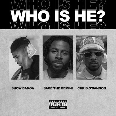 Who Is He (feat. Sage The Gemini & Chris OBannon) 專輯 Sage the Gemini/Zyme/Ron Henley/Deptronic