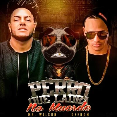 Perro Que Ladra No Muerde 專輯 Mista Jams/Mr. Wilson