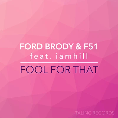 Fool For That (feat. iamhill) 專輯 F51/Nick Fiorucci