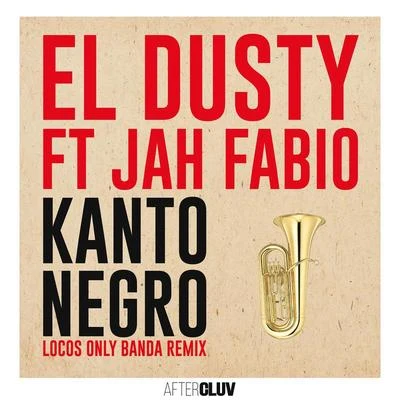 Kanto Negro (Locos Only Banda Remix) 專輯 El Dusty/I-Octane/Clips X Ahoy