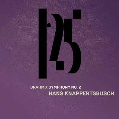 Brahms: Symphony No. 2 (Live) 專輯 Vienna Philharmonic/Hans Knappertsbusch/Berlin State Opera Orchestra/Berlin Philharmonic/Alfred Bürkner