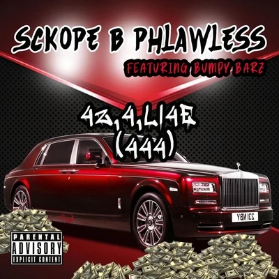 4z,4,Li4e (444) [feat. Bumpy Barz] 专辑 Sckope B Phlawless