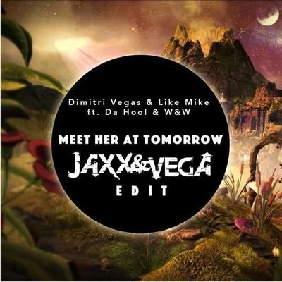 Meet her at Tomorrow (Jaxx & Vega Edit 2015) 專輯 Jaxx & Vega/le Shuuk/DAngello & Francis