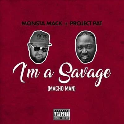 Im a Savage (Macho Man) [feat. Project Pat] 專輯 Crystal T.A./Bronshay/Monsta Mack