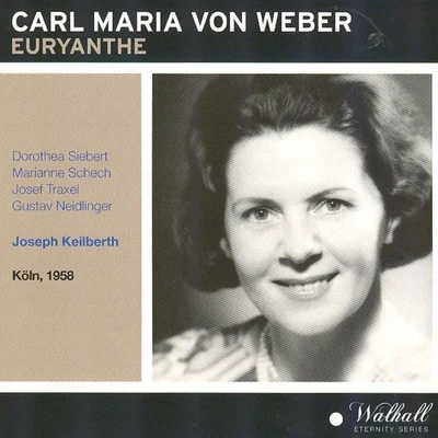 Carl Maria Von Weber: Euryanthe (Köln 1958) 專輯 Kölner Rundfunkchor/Kölner Rundfunk