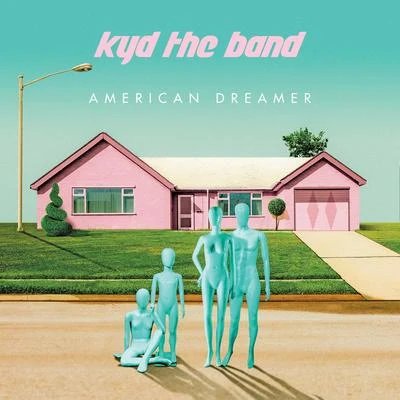 American Dreamer 专辑 Kyd The Band