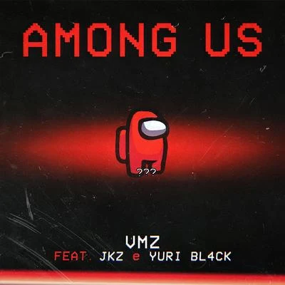 Among Us 專輯 VMZ/Queiroz/Rakan