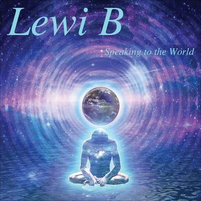 Lewi B Speaking to the World