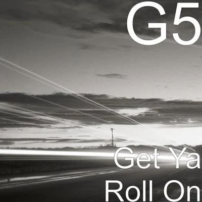 Get Ya Roll On 专辑 G5/Lil Jairmy/Quintino & Blasterjaxx/Black Youngster