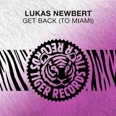 Get Back (To Miami) 专辑 Lukas Newbert/Luca Debonaire