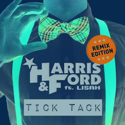 Tick Tack (Remix Edition) 專輯 Harris & Ford