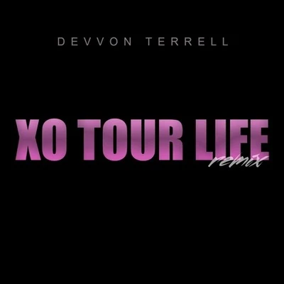 XO Tour Life (Devvon Terrell Remix) 專輯 Devvon Terrell