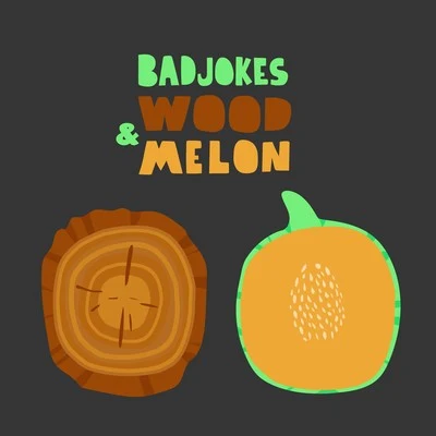 Wood & Melon 專輯 Tambour Battant/Badjokes