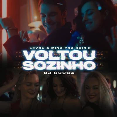 Levou a Mina Pra Sair e Voltou Sozinho 專輯 Dj Guuga