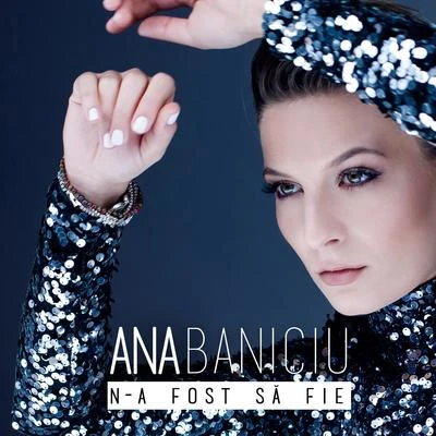 N-a fost sa fie 專輯 Ana Baniciu