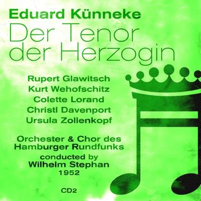 Rupert Glawitsch Eduard Künneke: Der Tenor der Herzogin (1952), Volume 2