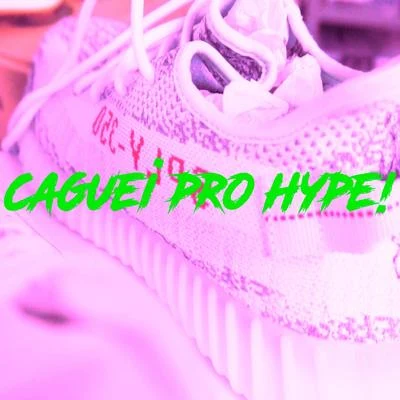 Caguei pro Hype 專輯 Caligari/Carga Pezada/Dj Caique