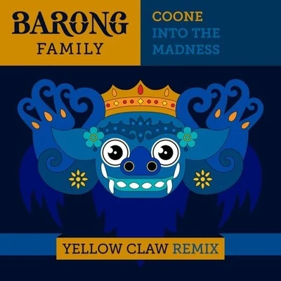 Into The Madness (Yellow Claw Remix) 專輯 Coone