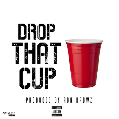 Drop That Cup 專輯 Ron Browz