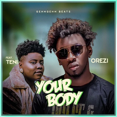 Your Body (feat. Teni) 專輯 Orezi