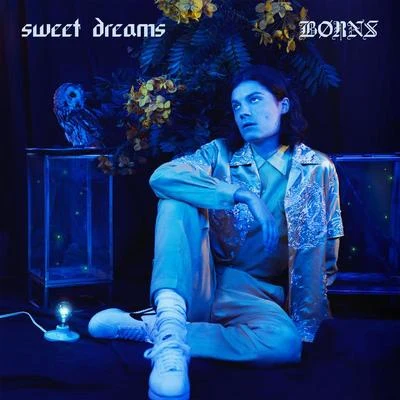 Sweet Dreams 專輯 BØRNS