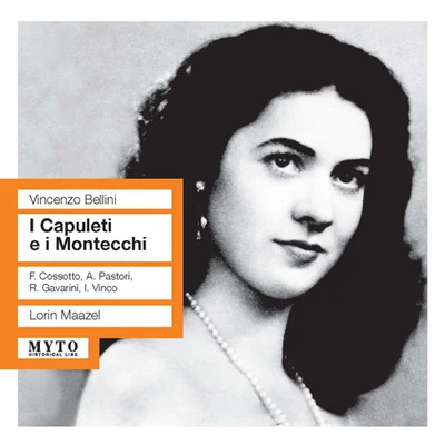 BELLINI, V.: Capuleti e i Montecchi (I) [Opera] (Cossotto, Pastori, Gavarini, Vinco, RAI Chorus and Symphony Orchestra, Maazel) (1958) 專輯 Lorin Maazel