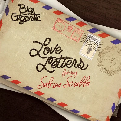 Love Letters (feat. Sabina Sciubba) 专辑 Jimi Tents/Big Gigantic/Kill Paris