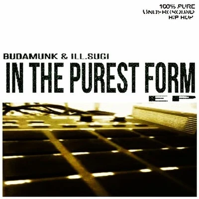 IN THE PUREST FORM EP 专辑 Budamunk/Epic/ISSUGI/仙人掌