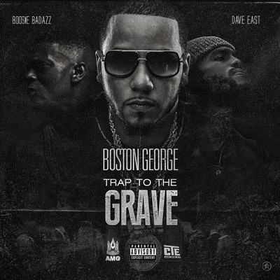 Trap to the Grave (feat. Boosie Badazz & Dave East) 專輯 Boston George/Boo Rossini