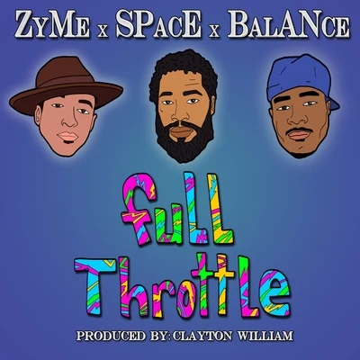 full throttle (feat. space, balance bay liens) - single 專輯 Zyme/Clayton William