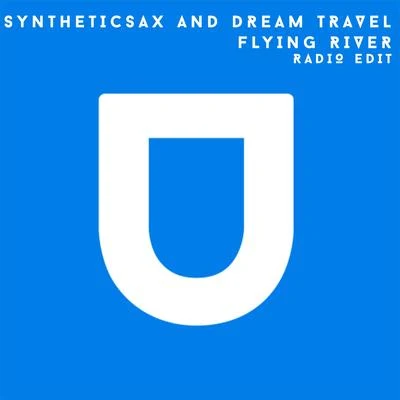 Flying River 專輯 Syntheticsax/Dream Travel