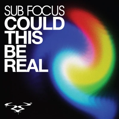 Could This Be Real 专辑 Sub Focus