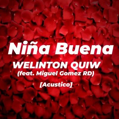 Niña Buena (Acustico) [feat. Miguel Gomez RD] 專輯 Tempo/Welinton Quiw