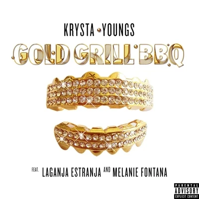 Gold Grill BBQ (feat. Laganja Estranja & Melanie Fontana) 專輯 Krysta Youngs