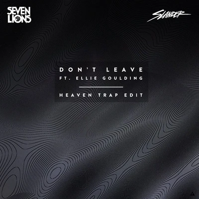 Dont Leave (Slander Heaven Trap Edit) 專輯 SLANDER/Empire of the Sun/Djemba Djemba/Tommy Trash