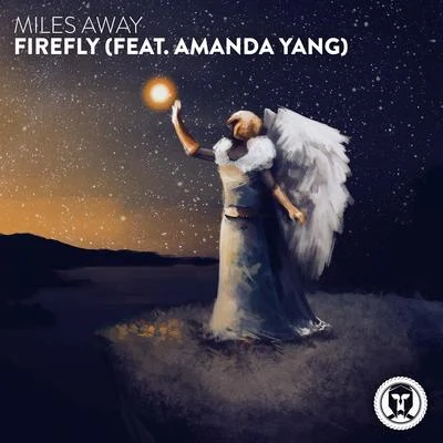 Miles Away Firefly (feat. Amanda Yang)