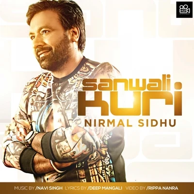 Nirmal Sidhu Sanwali Kudi