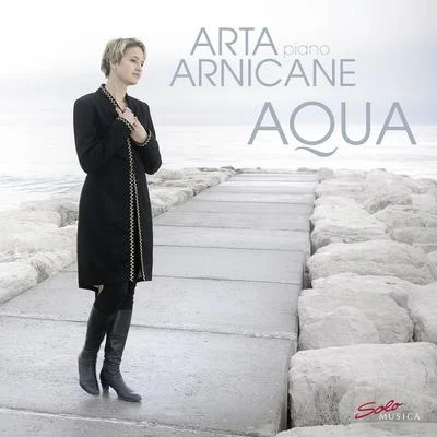 Piano Recital: Arnicane, Arta - RAVEL, M.KEPITIS, J.DAMBIS, P.LISZT, F.JERMAKS, R.DEBUSSY, C.BERIO, L.GRIEG, E. (Aqua) 專輯 Arta Arnicane