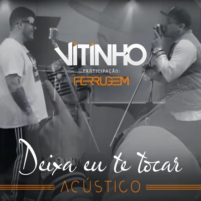 Deixa Eu Te Tocar (Acústico) 专辑 MC Du Black/Vitinho