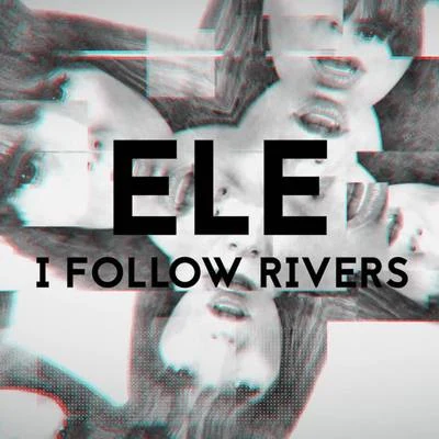 I Follow Rivers 專輯 Ele